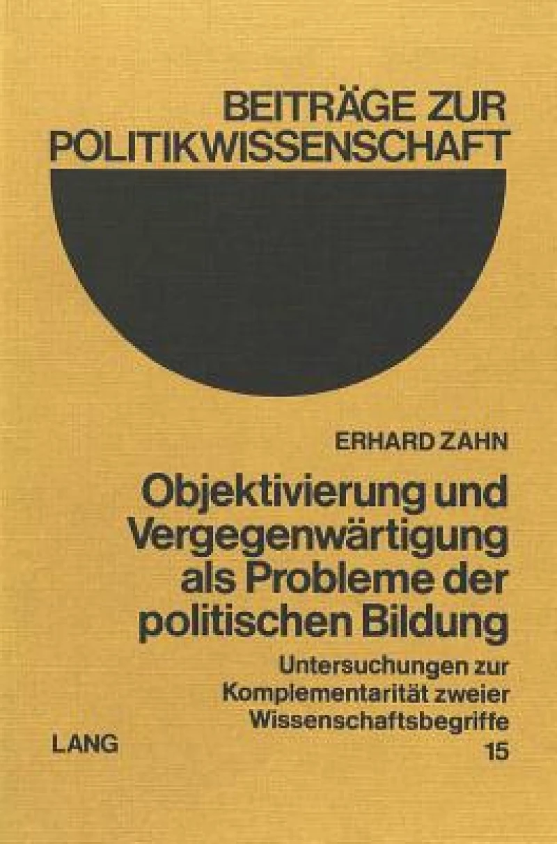 Objektivierung und Vergegenwaertigung als Probleme der politischen Bildung