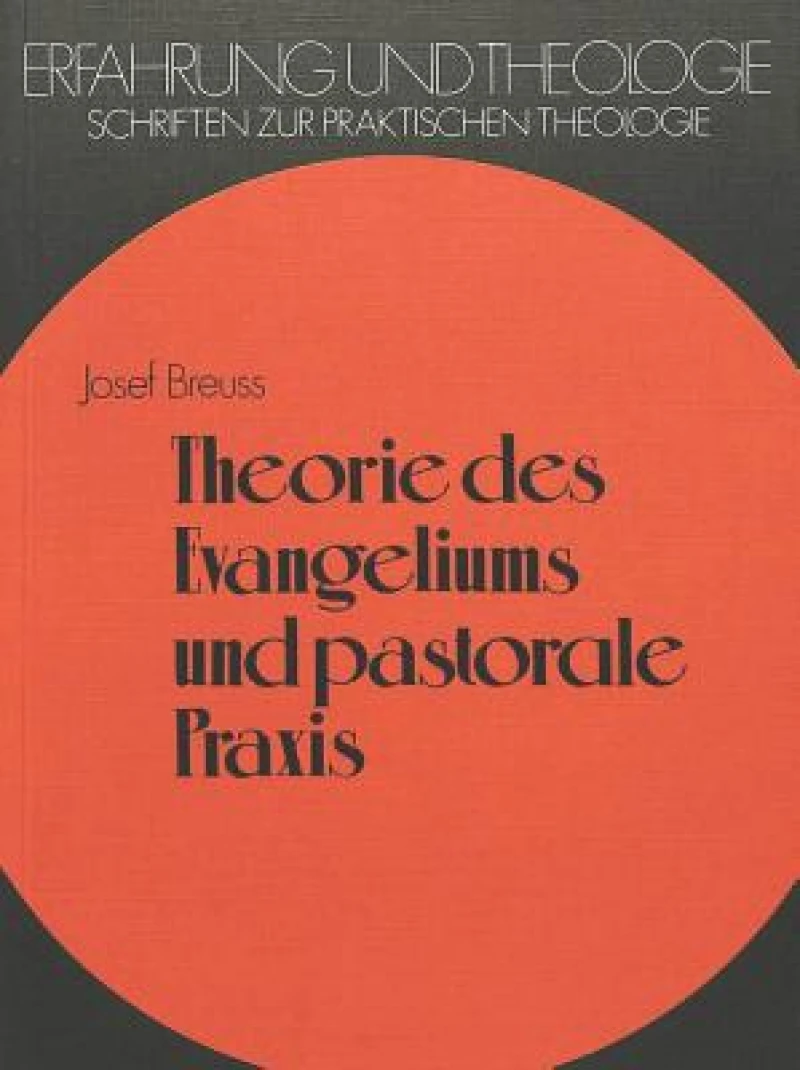 Theorie des Evangeliums und pastorale Praxis