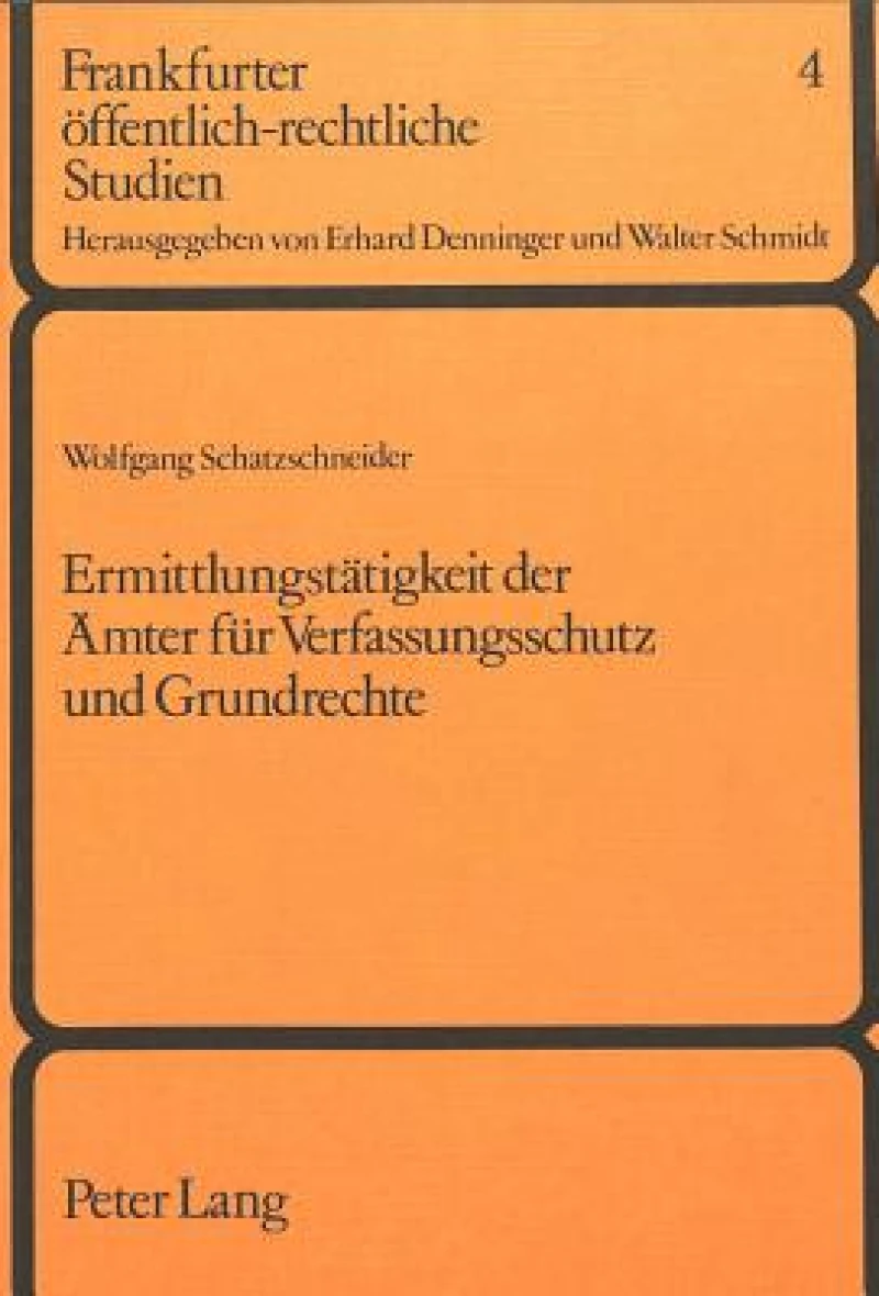 Ermittlungstaetigkeit der Aemter fuer Verfassungsschutz und Grundrechte