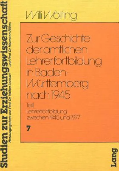 Zur Geschichte der amtlichen Lehrerfortbildung in Baden-Wuerttemberg nach 1945