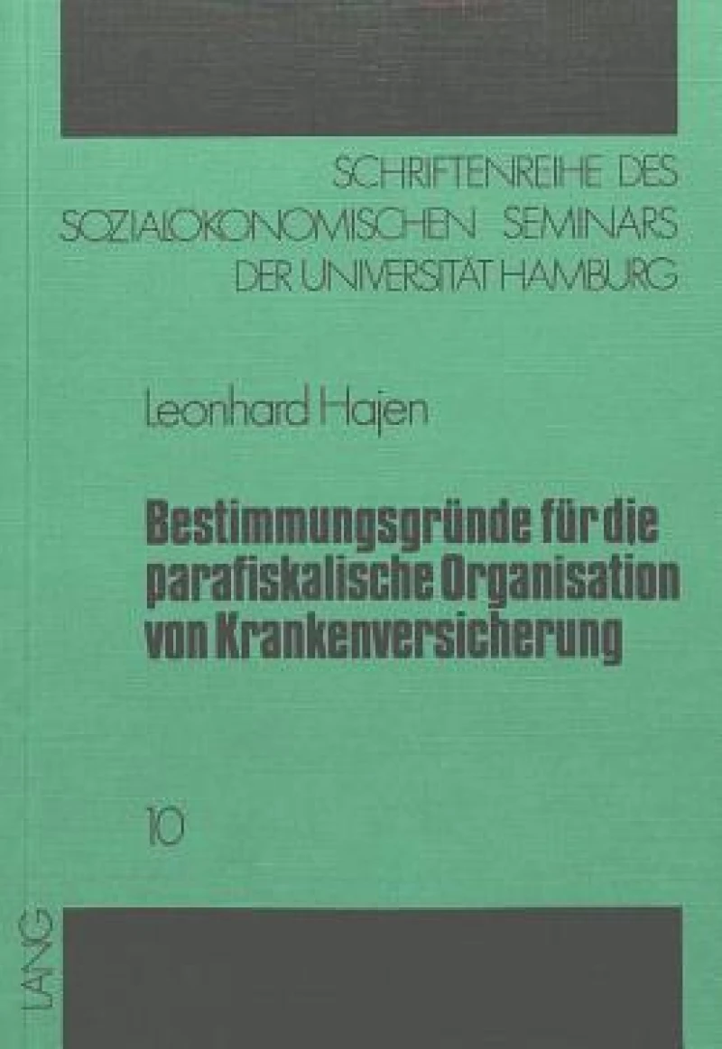 Bestimmungsgruende fuer die parafiskalische Organisation von Krankenversicherung