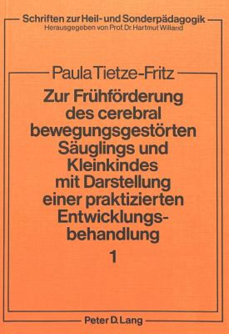 Zur Fruehfoerderung des cerebral bewegungsgestoerten Saeuglings und Kleinkindes mit Darstellung einer praktizierten Entwicklungsbehandlung