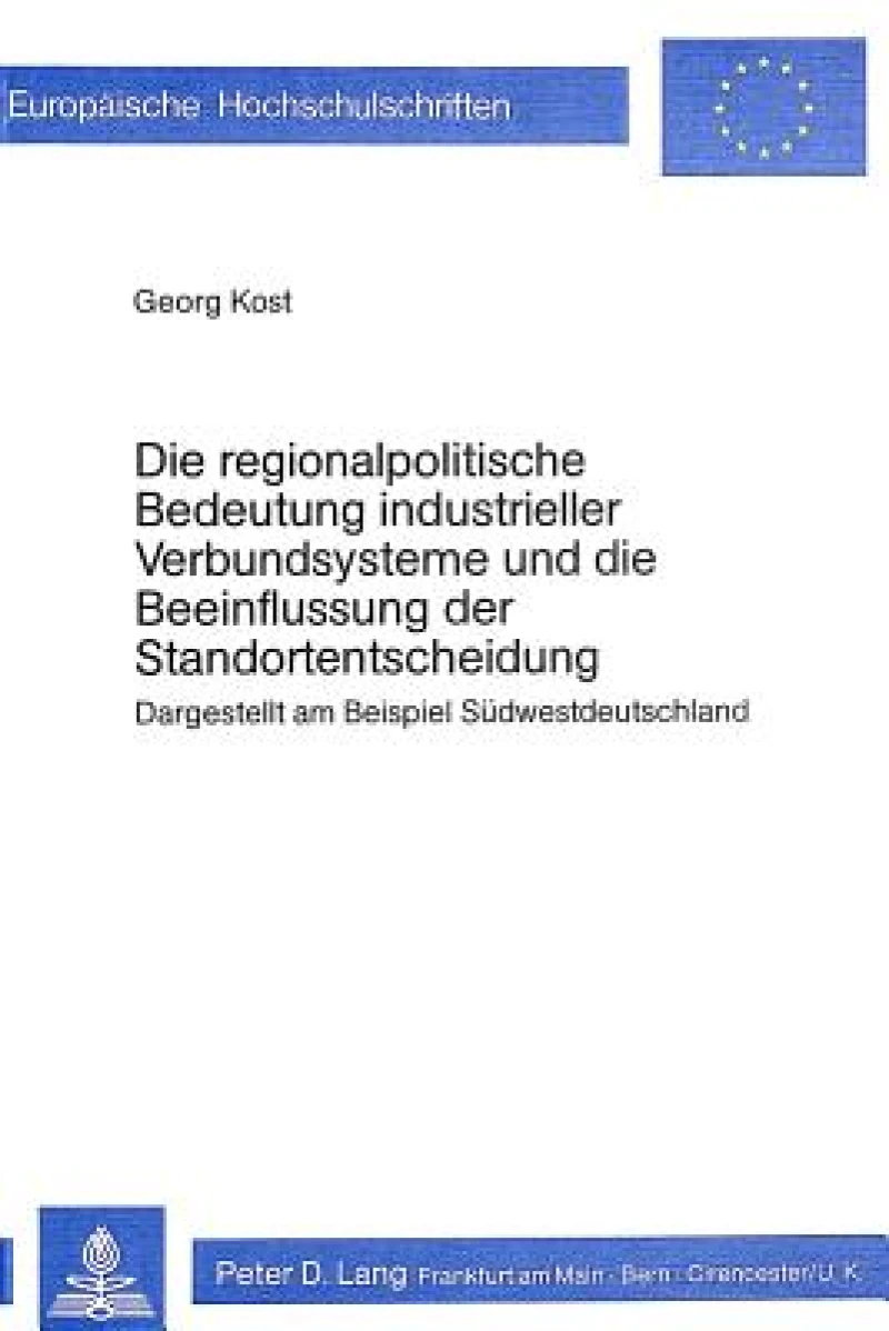 Die regionalpolitische Bedeutung industrieller Verbundsysteme und die Beeinflussung der Standortentscheidung