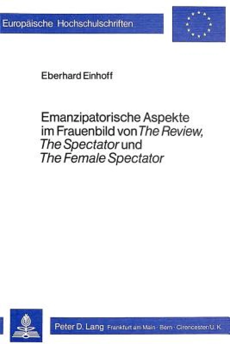 Emanzipatorische Aspekte im Frauenbild von «The Review», «The Spectator» und «The Female Spectator»