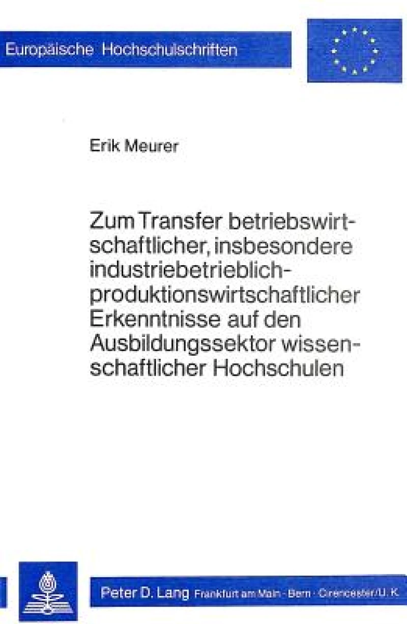 Zum Transfer betriebswirtschaftlicher, insbesondere industriebetrieblich-produktionswirtschaftlicher Erkenntnisse auf den Ausbildungssektor wissenschaftlicher Hochschulen