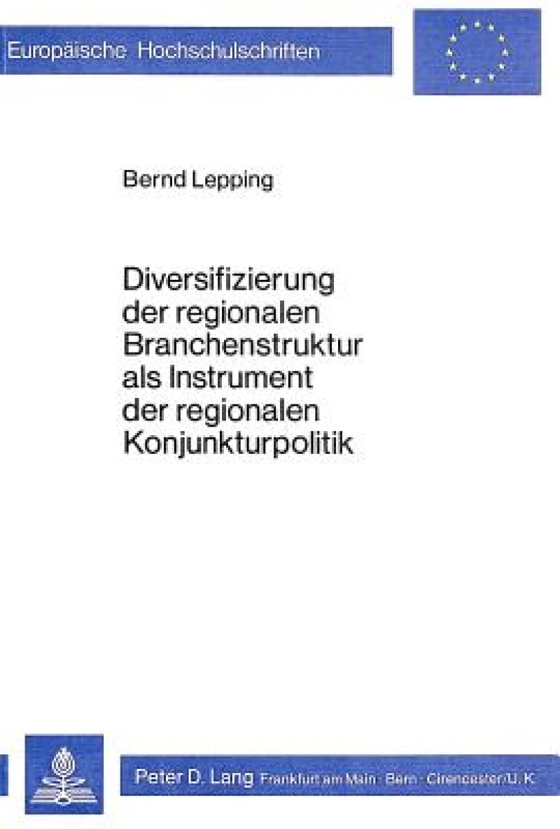 Diversifizierung der regionalen Branchenstruktur als Instrument der regionalen Konjunkturpolitik