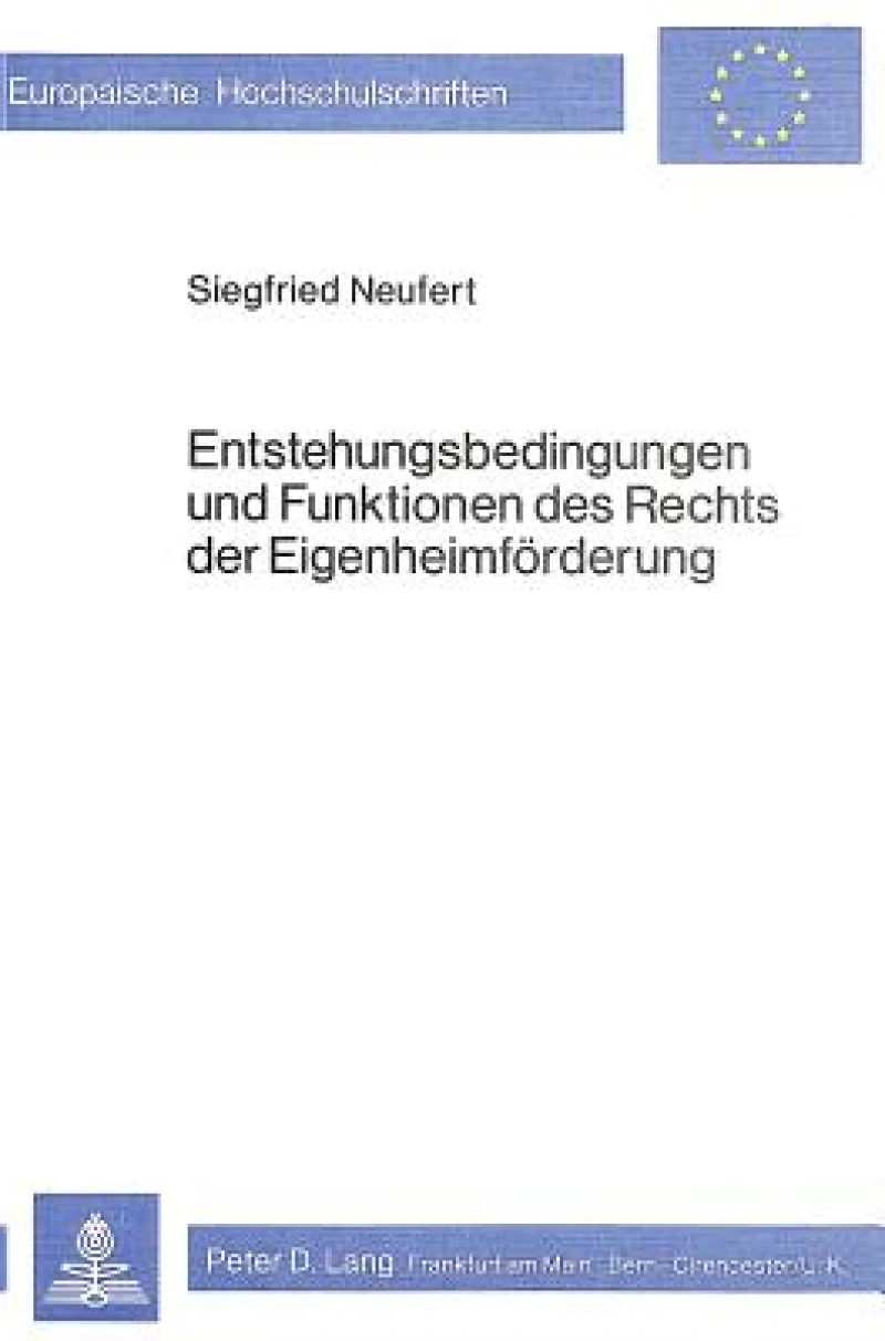 Entstehungsbedingungen Und Funktionen Des Rechts Der Eigenheimfoerderung
