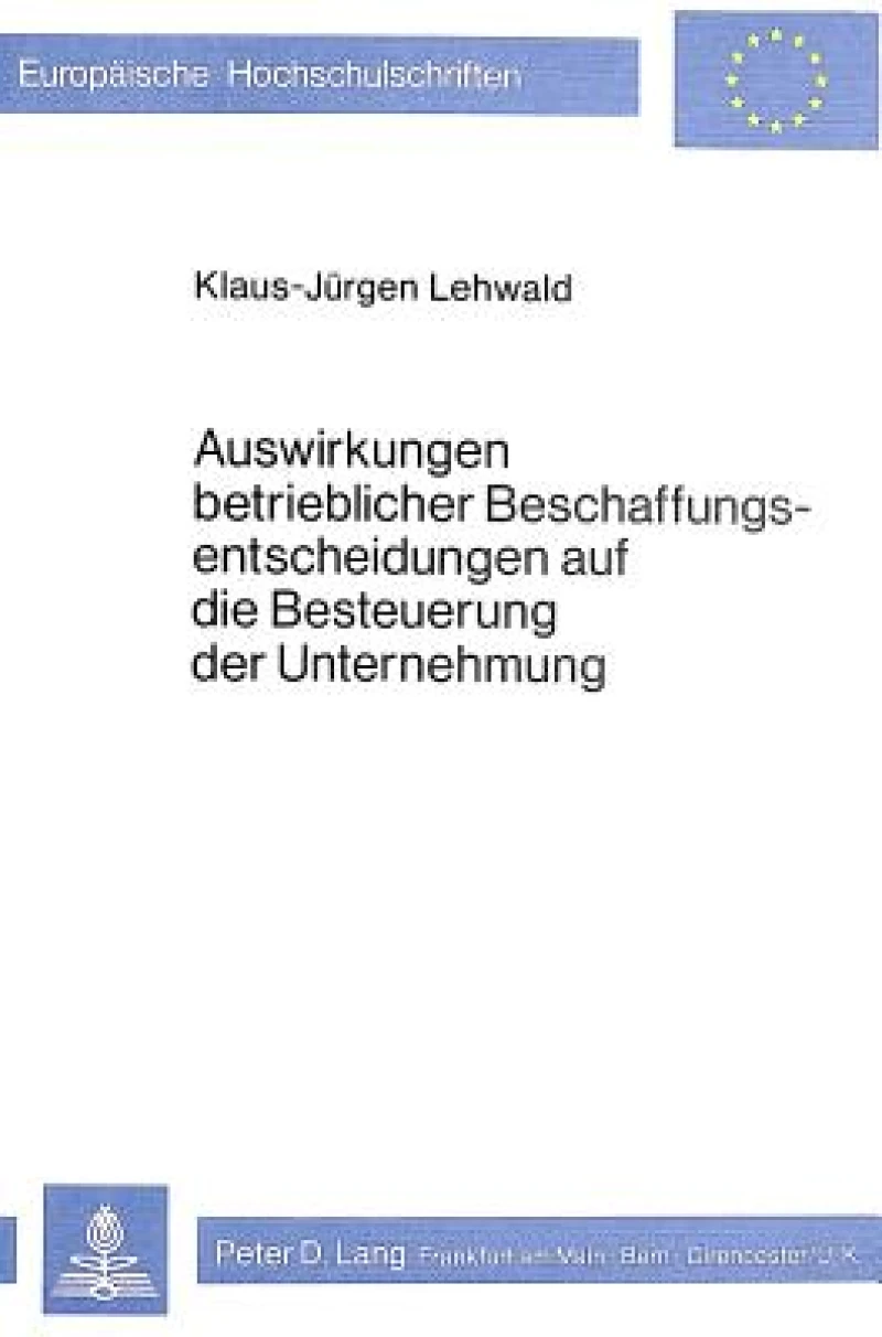 Auswirkungen betrieblicher Beschaffungsentscheidungen auf die Besteuerung der Unternehmung
