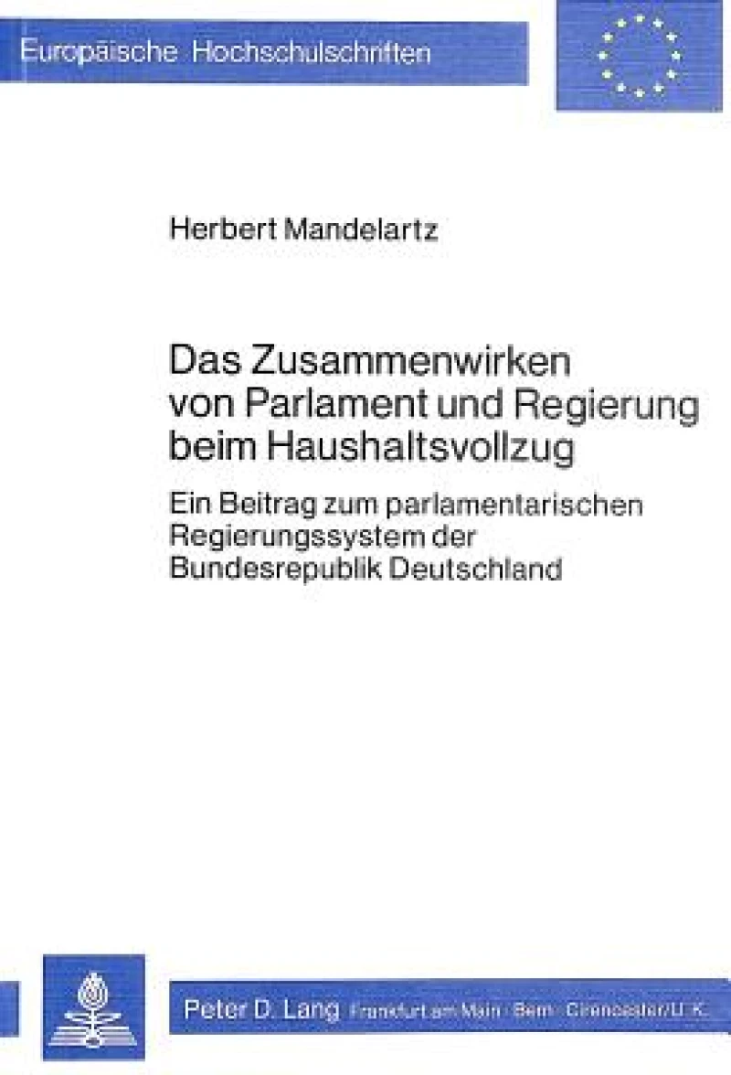 Das Zusammenwirken von Parlament und Regierung beim Haushaltsvollzug