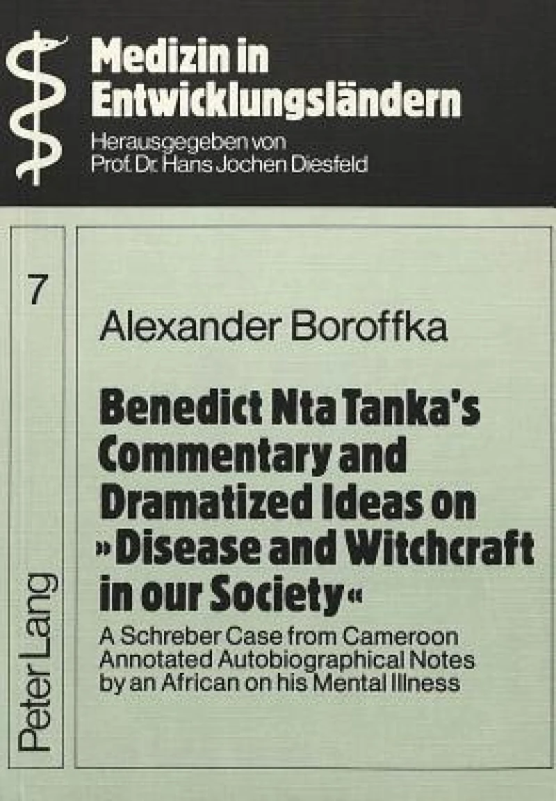 Benedict Nta Tanka''s Commentary and Dramatized Ideas on «Disease and Witchcraft in our Society»
