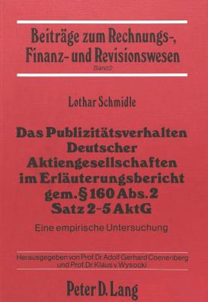Das Publizitaetsverhalten deutscher Aktiengesellschaften im Erlaeuterungsbericht gem.  160 Abs. 2 Satz 2-5 AktG