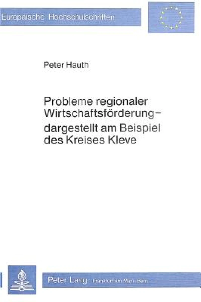 Probleme regionaler Wirtschaftsfoerderung - dargestellt am Beispiel des Kreises Kleve