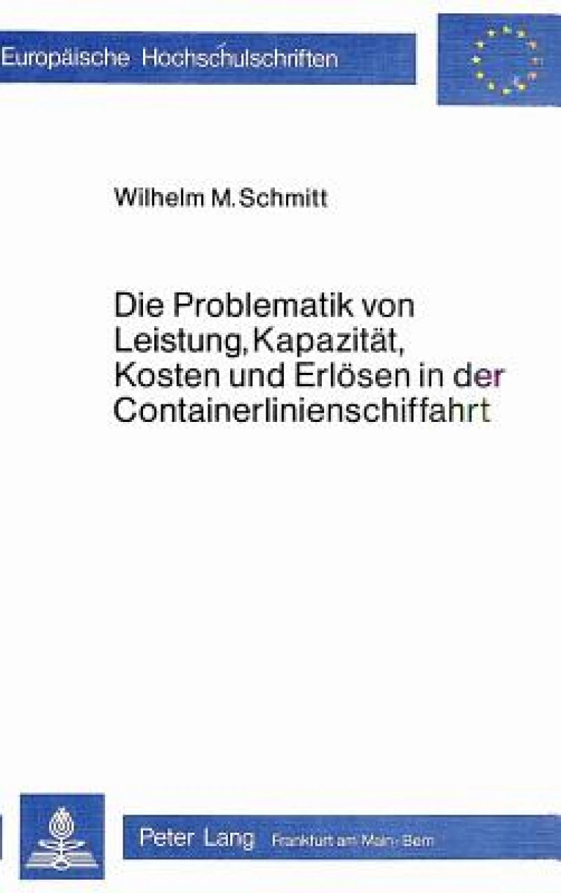 Die Problematik von Leistung, Kapazitaet, Kosten und Erloesen in der Containerlinienschiffahrt