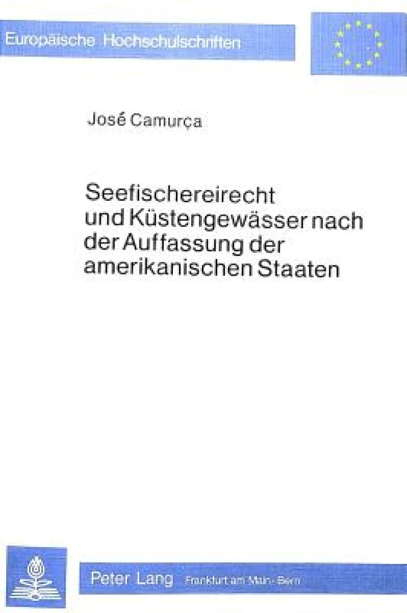 Seefischereirecht und Kuestengewaesser nach der Auffassung der amerikanischen Staaten