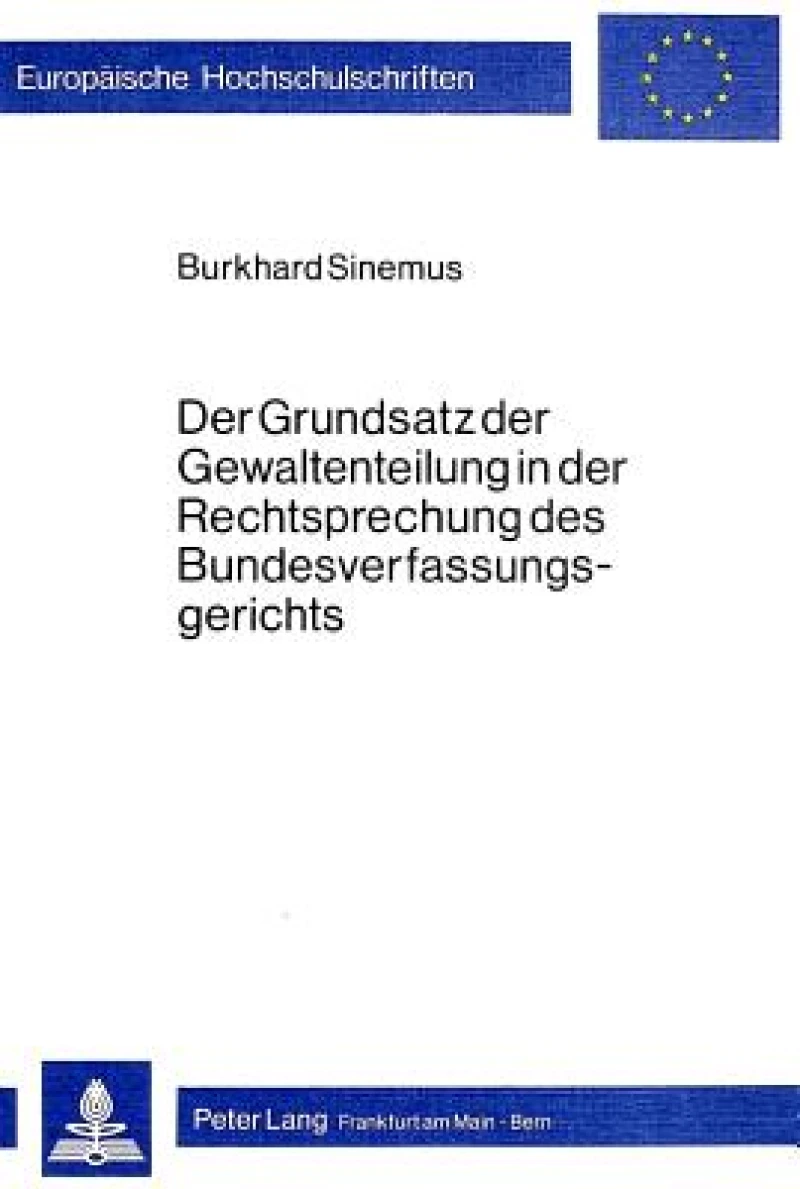 Der Grundsatz der Gewaltenteilung in der Rechtsprechung des Bundesverfassungsgerichts