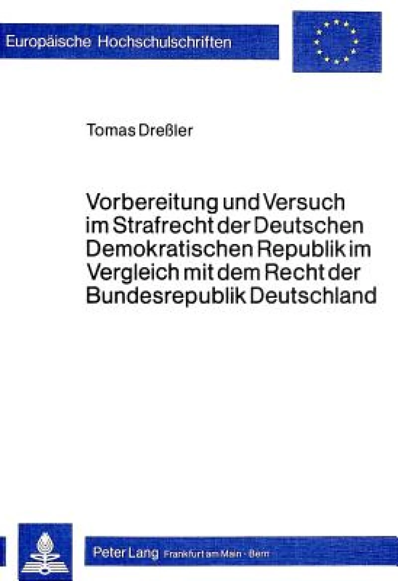 Vorbereitung und Versuch im Strafrecht der deutschen demokratischen Republik im Vergleich mit dem Recht der Bundesrepublik Deutschland
