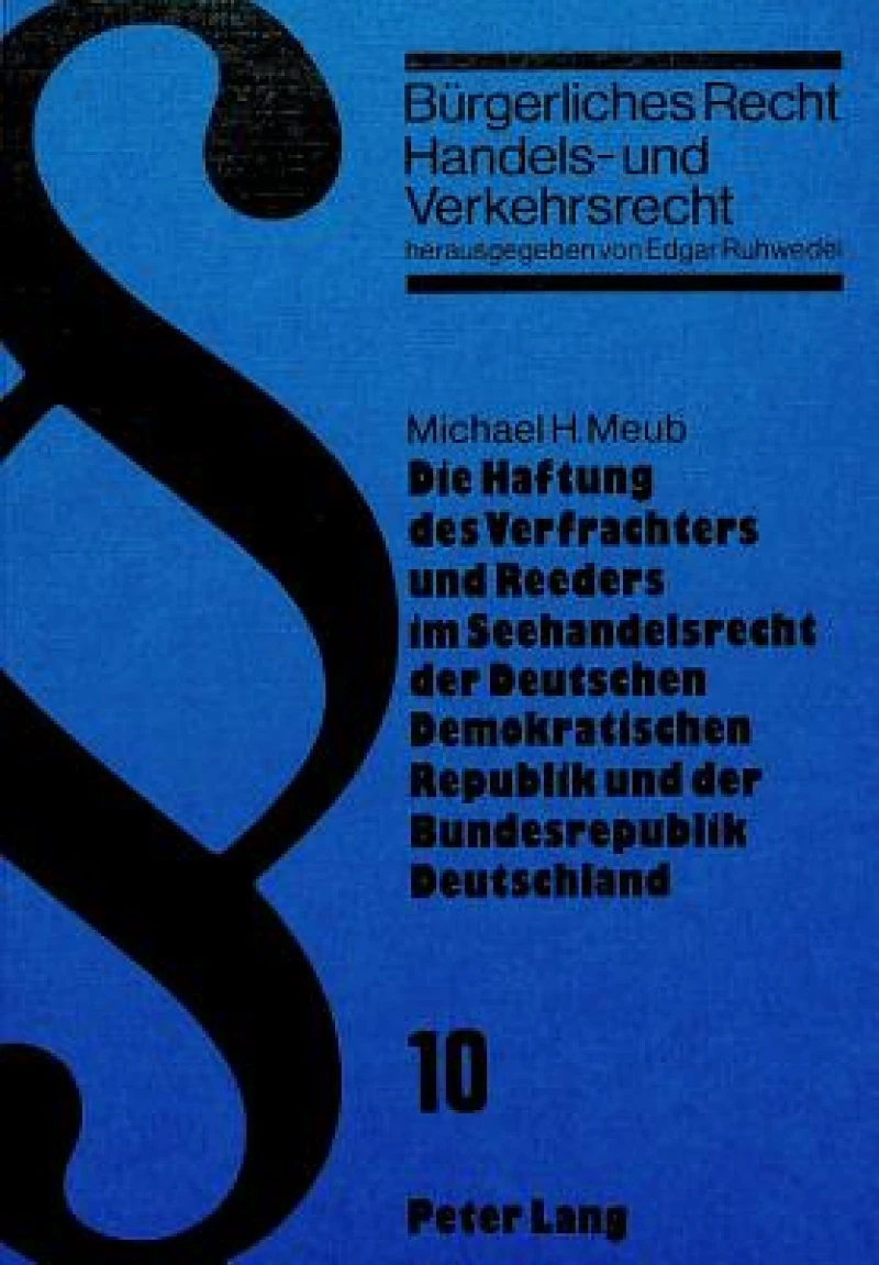 Die Haftung des Verfrachters und Reeders im Seehandelsrecht der deutschen demokratischen Republik und der Bundesrepublik Deutschland
