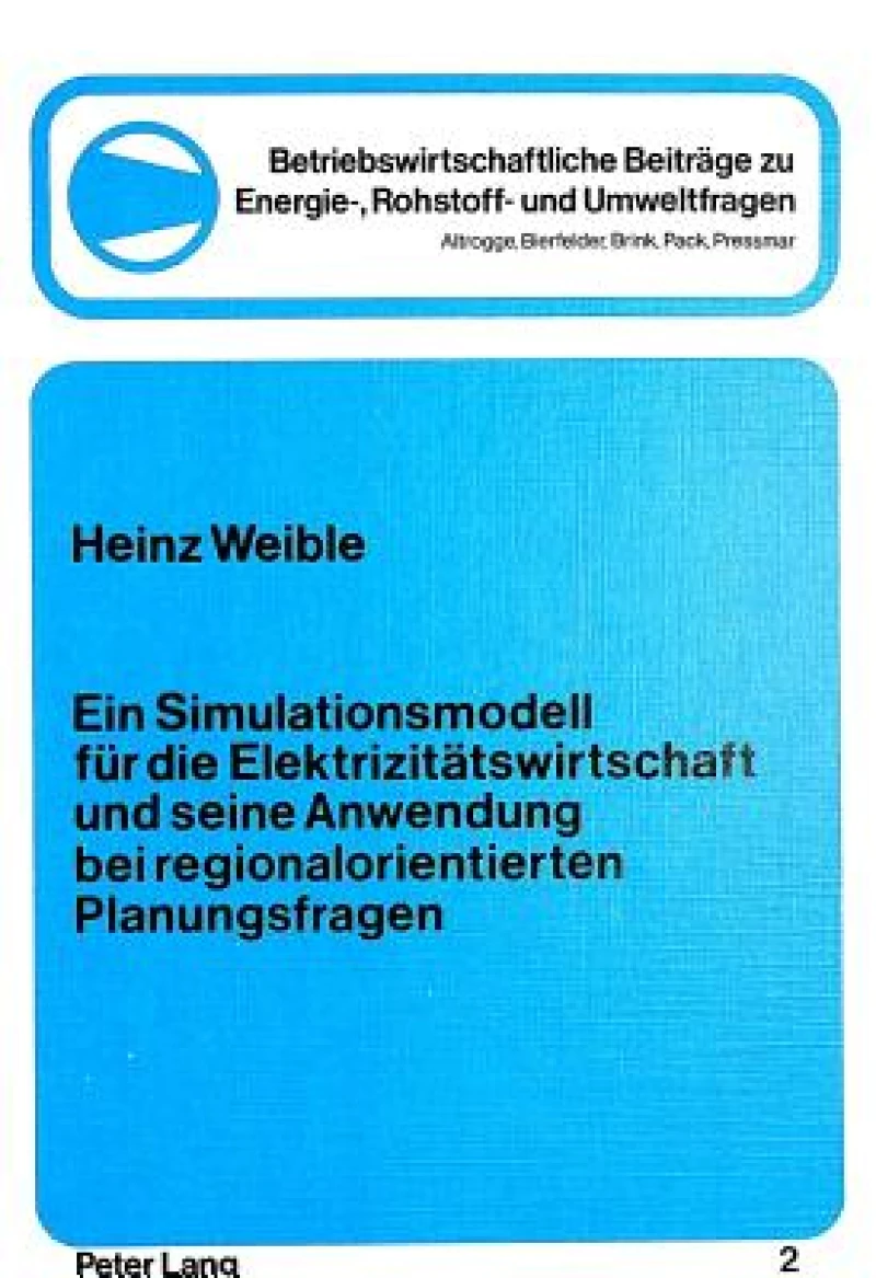 Ein Simulationsmodell fuer die Elektrizitaetswirtschaft und seine Anwendung bei regionalorientierten Planungsfragen