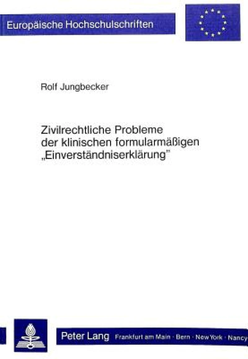Zivilrechtliche Probleme der klinischen formularmaessigen «Einverstaendniserklaerung»
