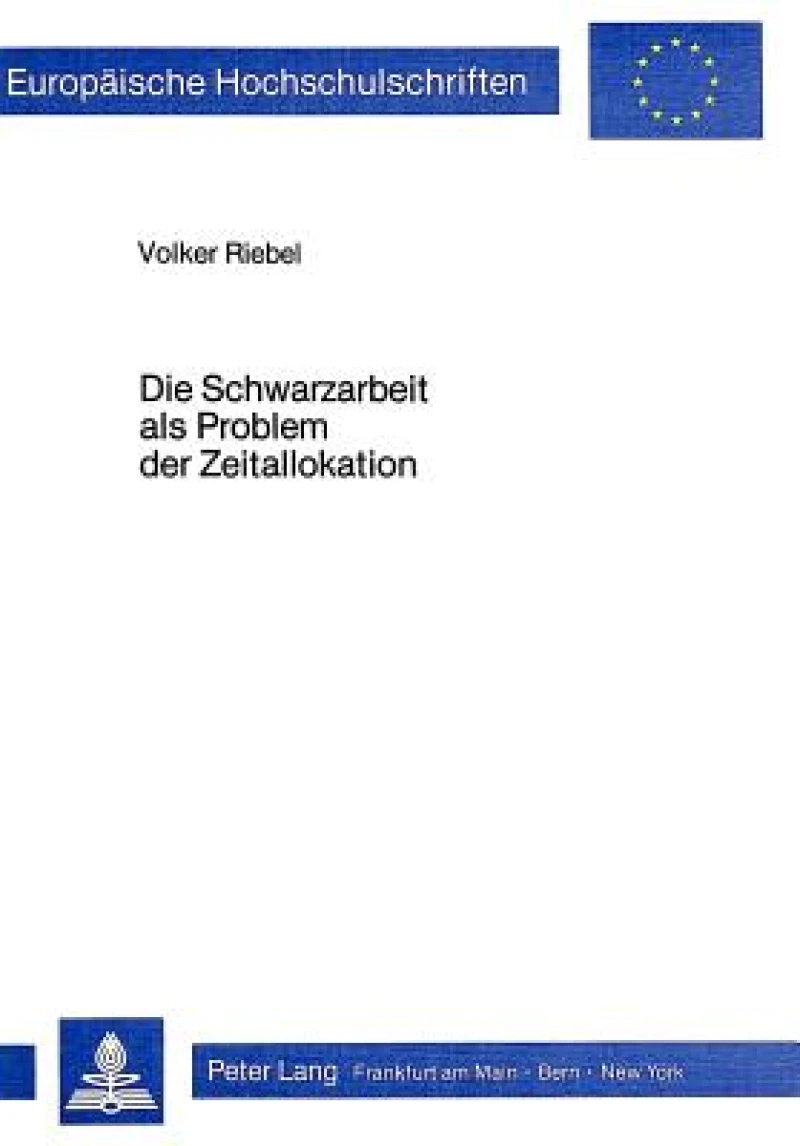 Die Schwarzarbeit als Problem der Zeitallokation