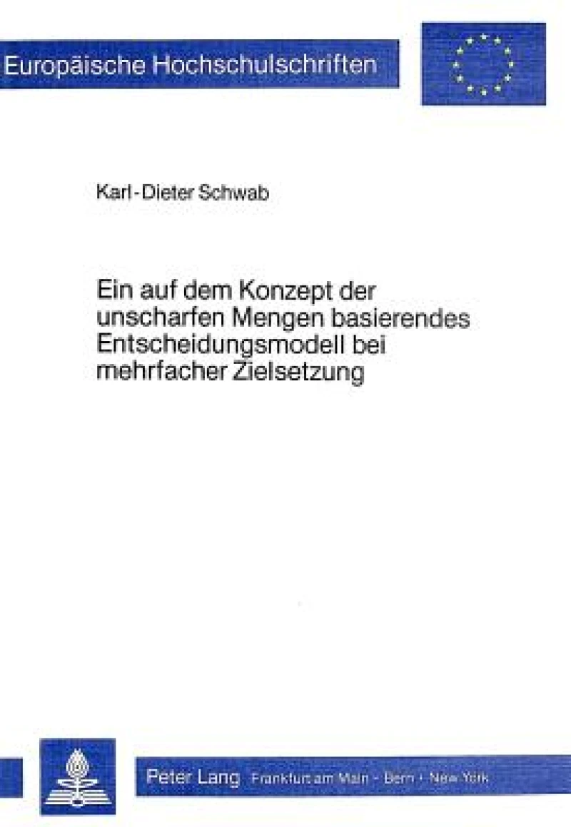 Ein auf dem Konzept der unscharfen Mengen basierendes Entscheidungsmodell bei mehrfacher Zielsetzung