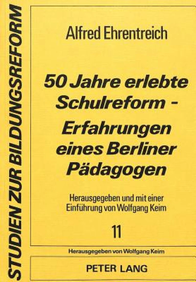 50 Jahre erlebte Schulreform - Erfahrungen eines Berliner Paedagogen