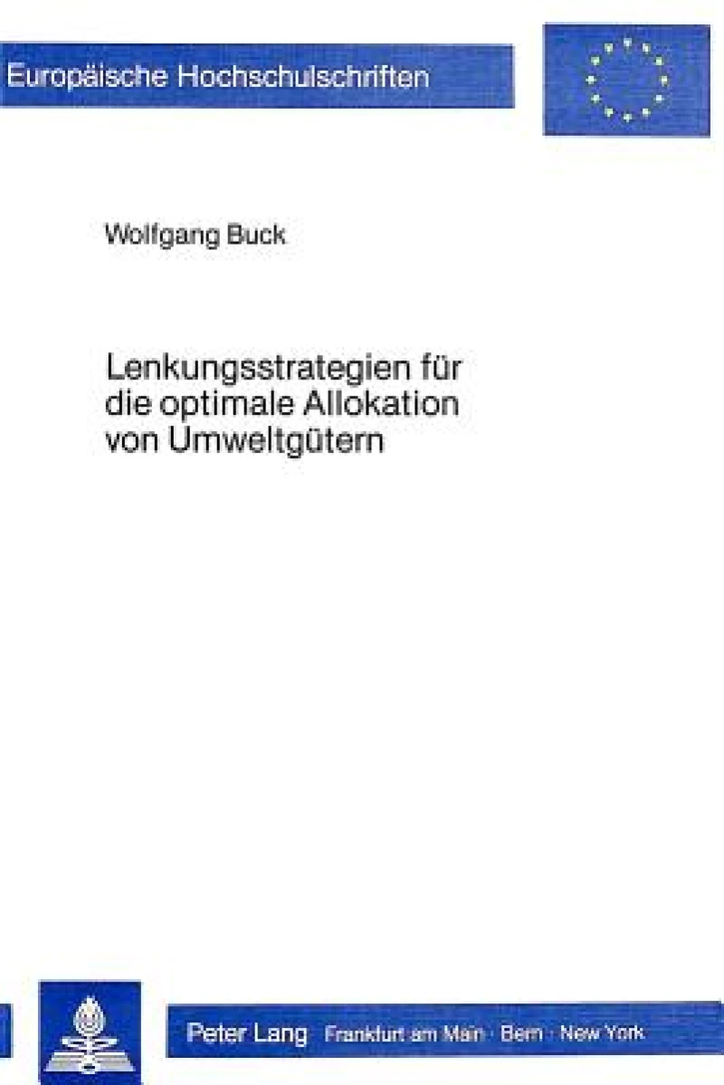 Lenkungsstrategien fuer die optimale Allokation von Umweltguetern