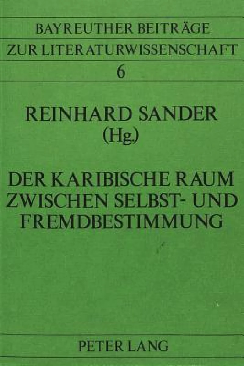 Der karibische Raum zwischen Selbst- und Fremdbestimmung