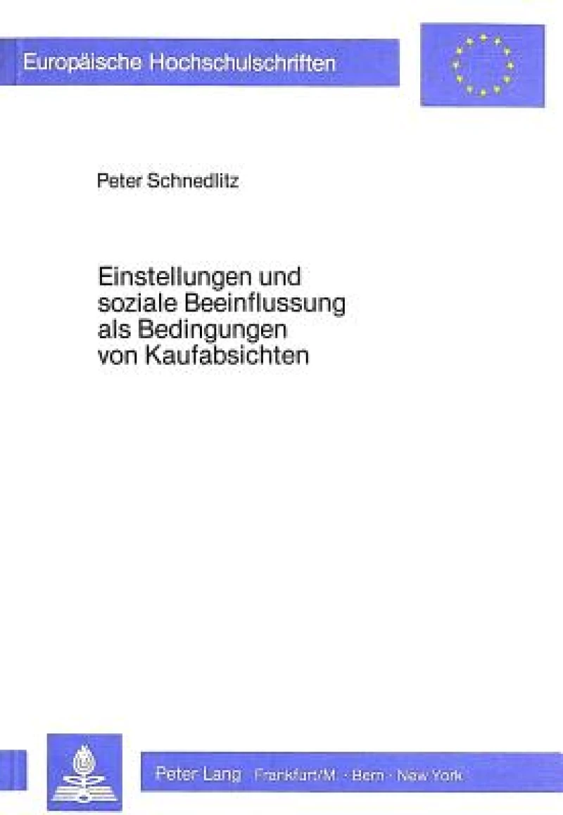 Einstellungen und soziale Beeinflussung als Bedingungen von Kaufabsichten