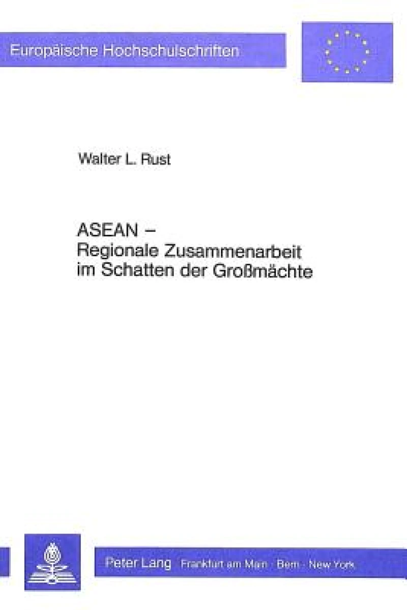 ASEAN - Regionale Zusammenarbeit im Schatten der Grossmaechte