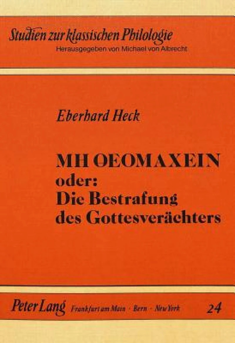 MH OEOMAXEIN oder: Die Bestrafung des Gottesveraechters