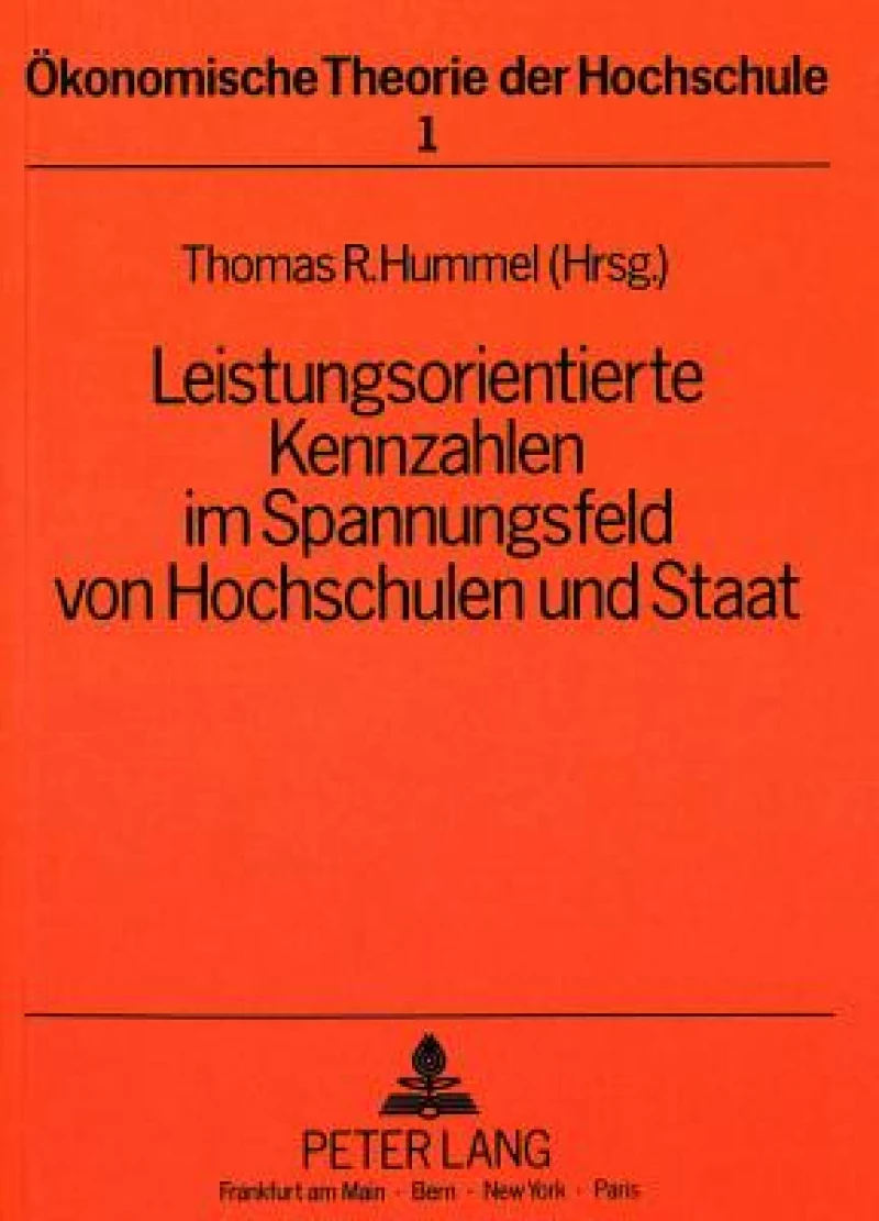 Leistungsorientierte Kennzahlen im Spannungsfeld von Hochschulen und Staat