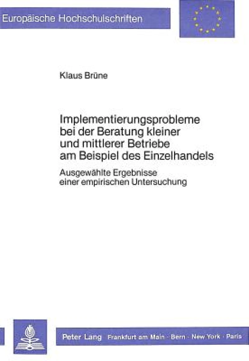 Implementierungsprobleme bei der Beratung kleiner und mittlerer Betriebe am Beispiel des Einzelhandels