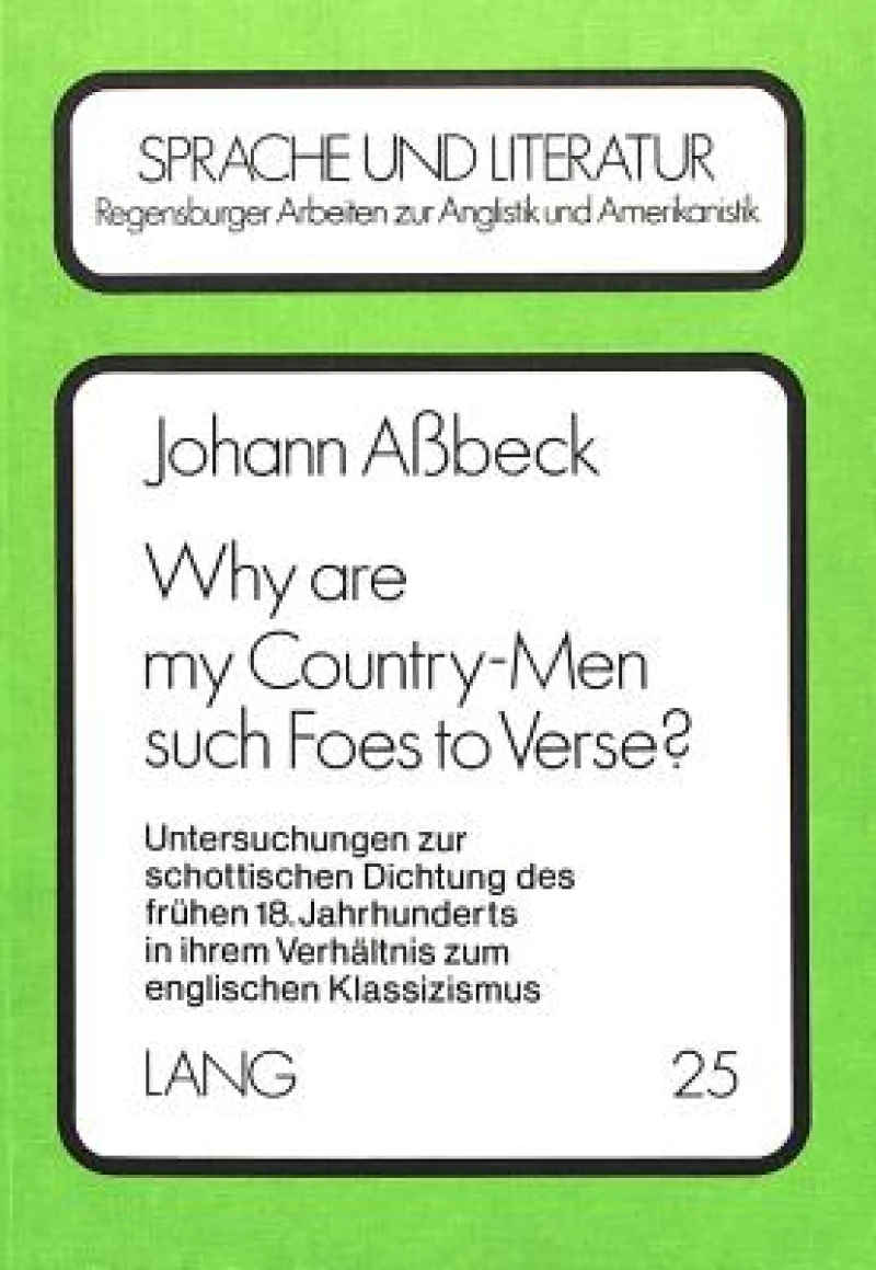 Why are my Country-Men such Foes to Verse?