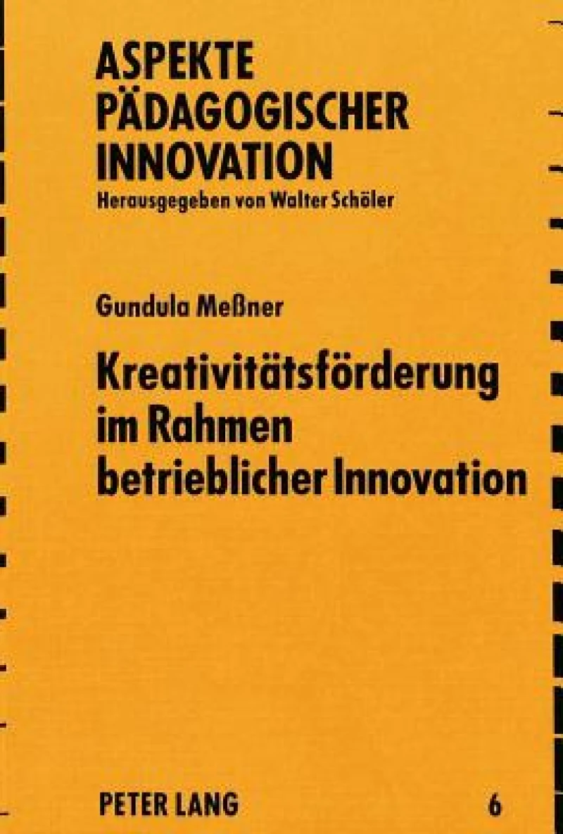 Kreativitaetsfoerderung im Rahmen betrieblicher Innovation