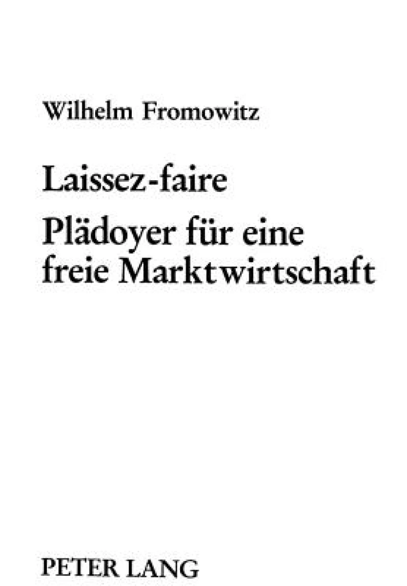 Laissez-faire- Plaedoyer fuer eine freie Marktwirtschaft