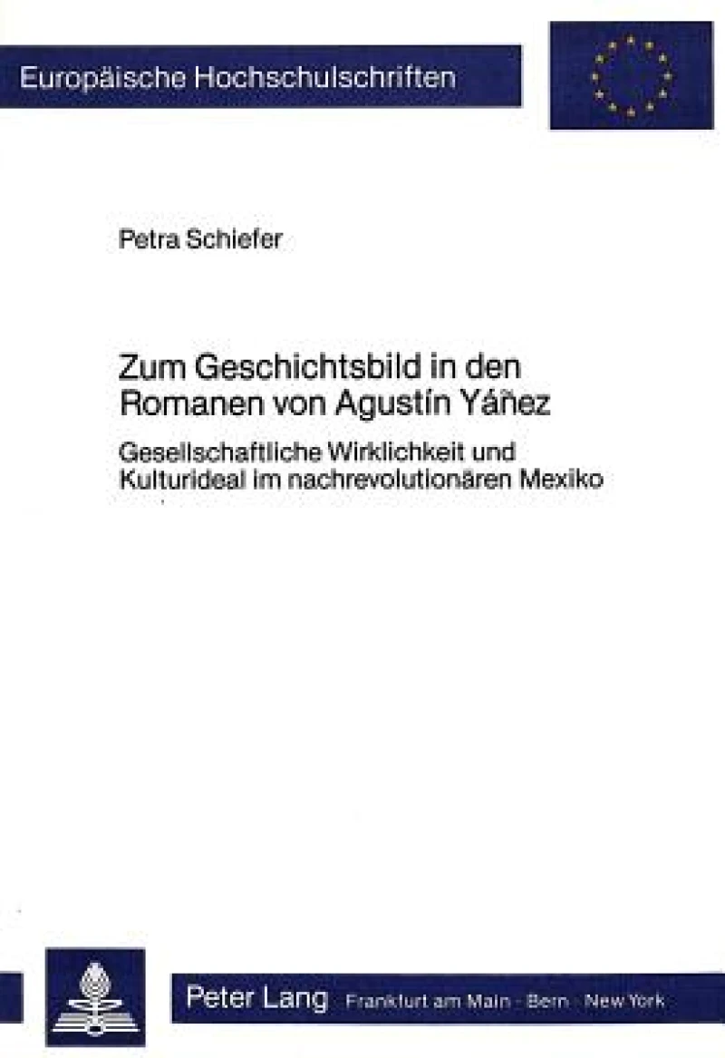 Zum Geschichtsbild in den Romanen von Agustin Yanez