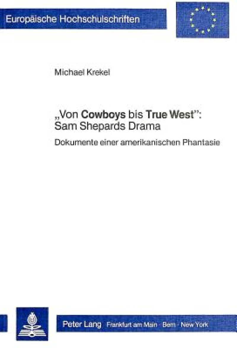 «Von Cowboys bis True West»: Sam Shepards Drama