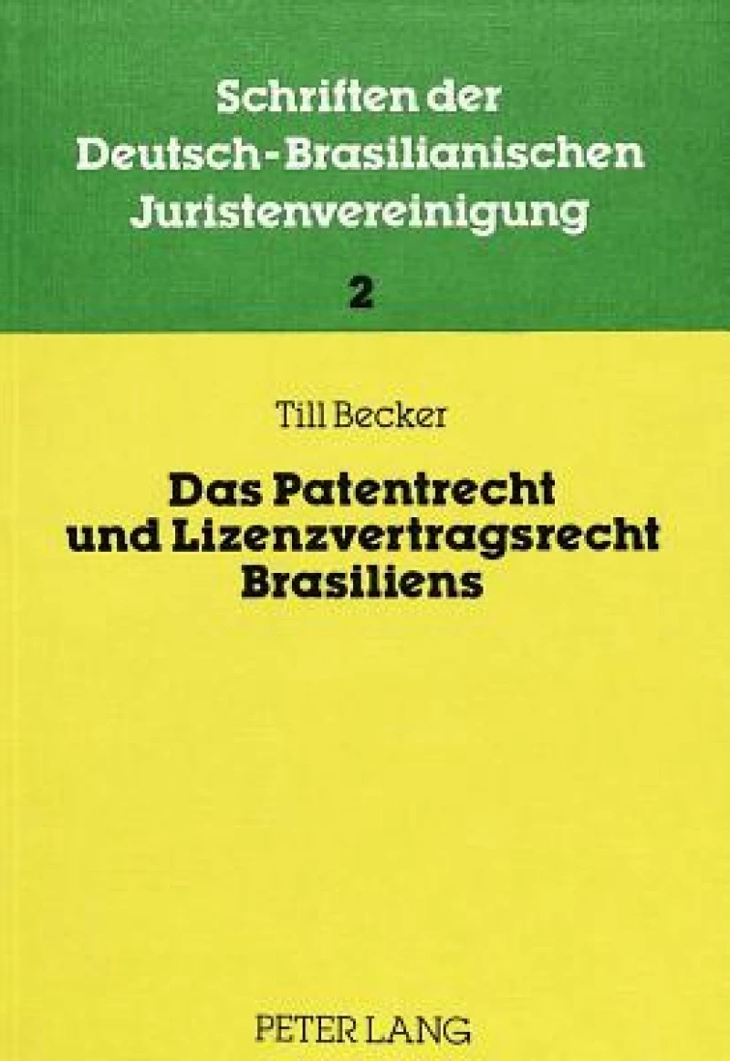 Das Patentrecht und Lizenzvertragsrecht Brasiliens