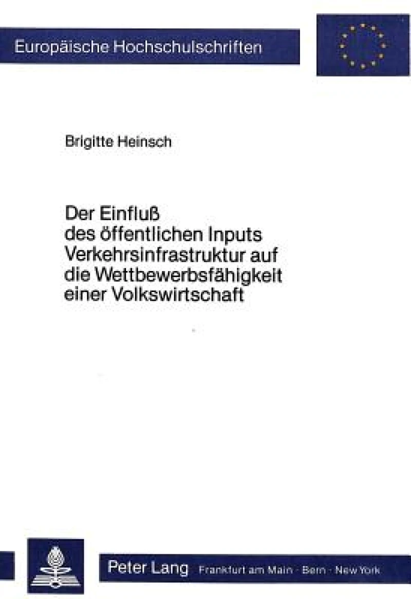 Der Einfluss des oeffentlichen Inputs Verkehrsinfrastruktur auf die Wettbewerbsfaehigkeit einer Volkswirtschaft