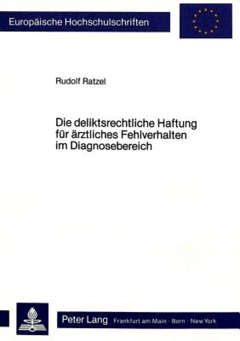 Die deliktsrechtliche Haftung fuer aerztliches Fehlverhalten im Diagnosebereich