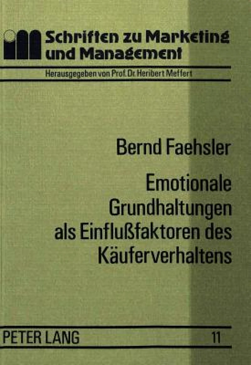 Emotionale Grundhaltungen als Einflussfaktoren des Kaeuferverhaltens
