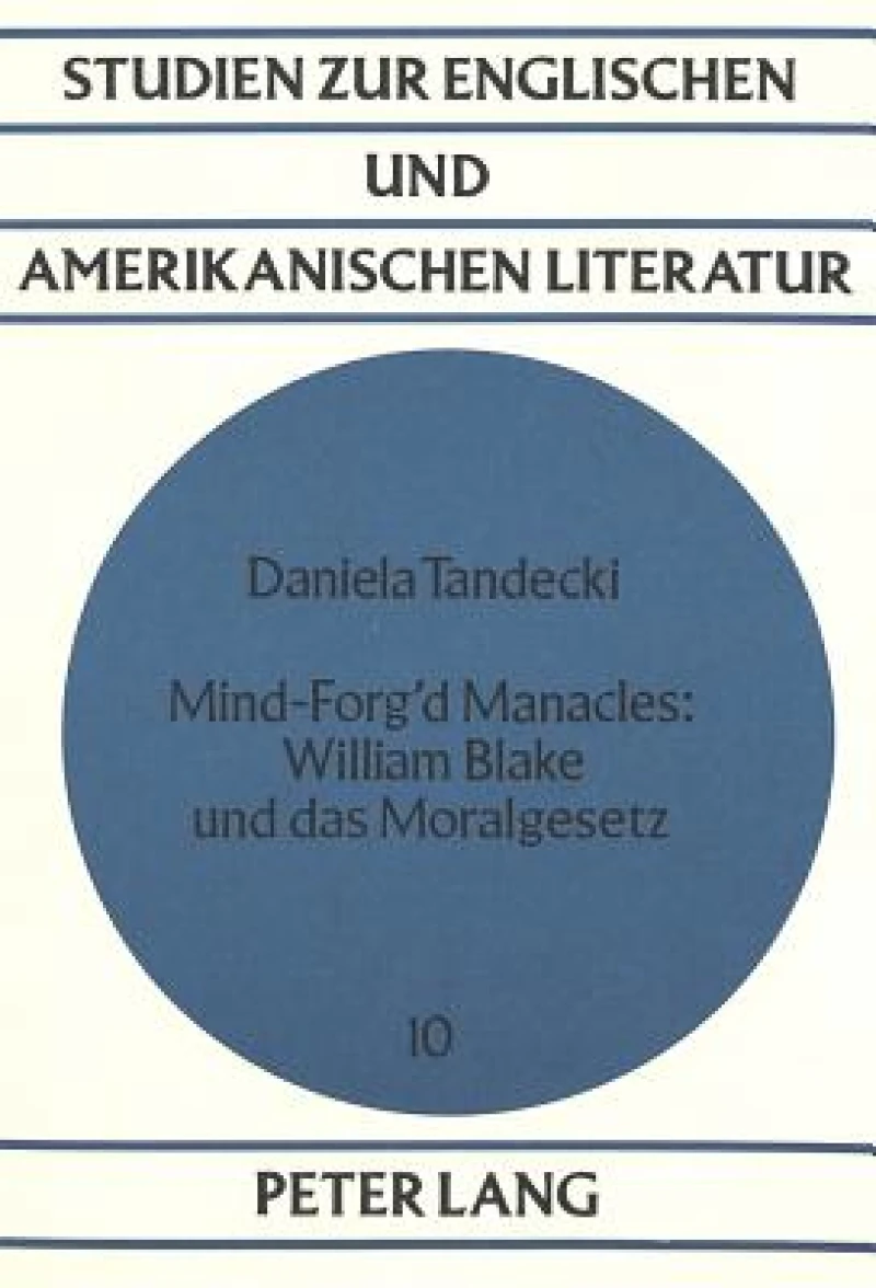 Mind-Forg'd Manacles: William Blake und das Moralgesetz