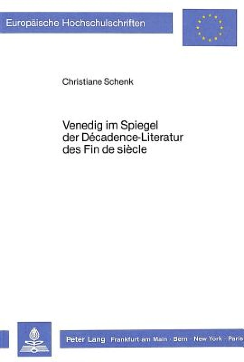 Venedig Im Spiegel Der Decadence-Literatur Des Fin de Siecle