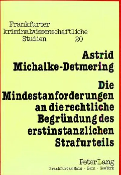 Die Mindestanforderungen an die rechtliche Begruendung des erstinstanzlichen Strafurteils