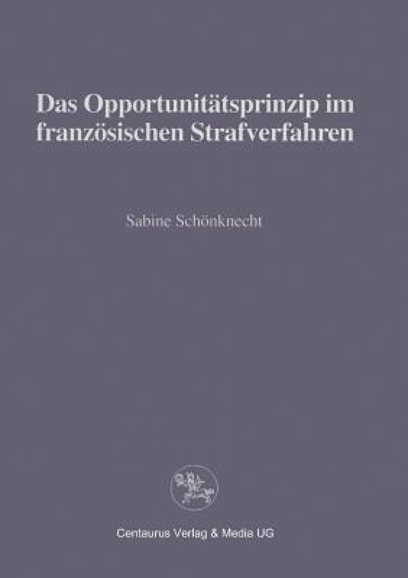 Das Opportunitätsprinzip im französischen Strafrecht