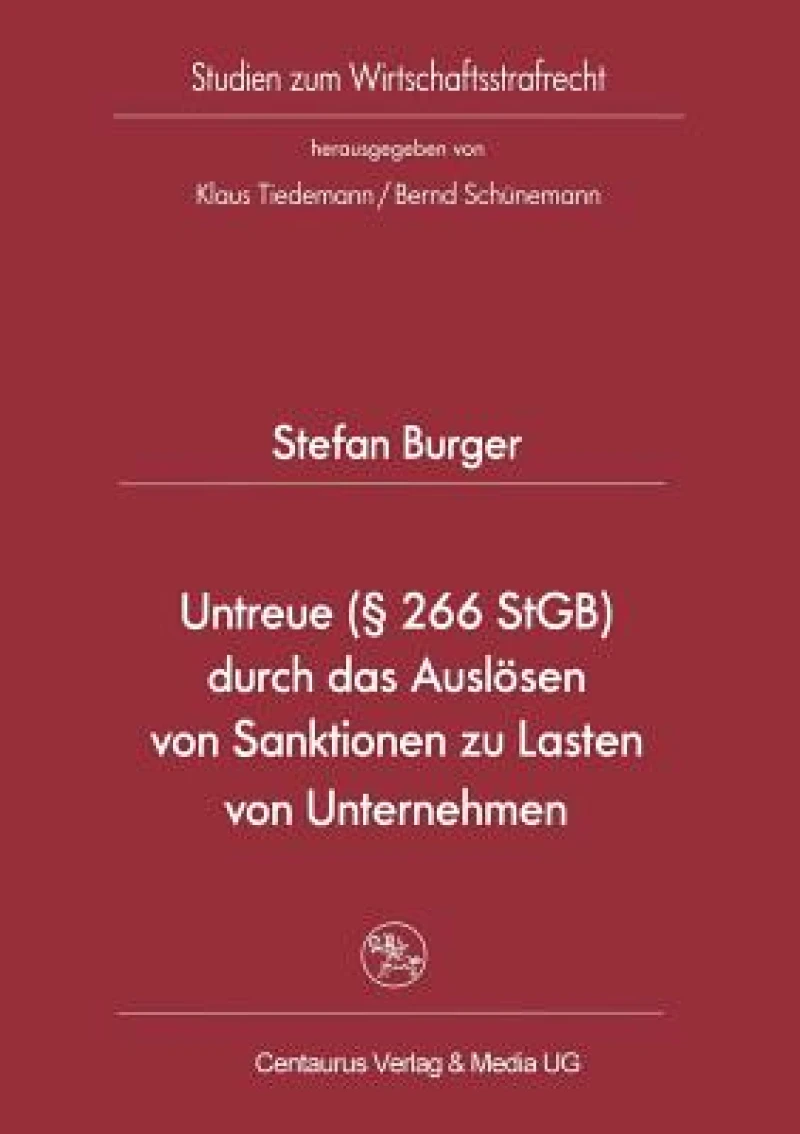 Untreue (§ 266 StGB) durch das Auslösen von Sanktionen zu Lasten von Unternehmen
