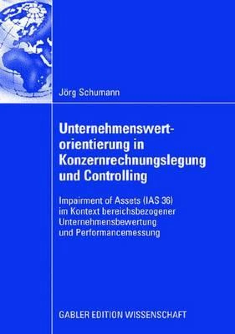 Unternehmenswertorientierung in Konzernrechnungslegung und Controlling
