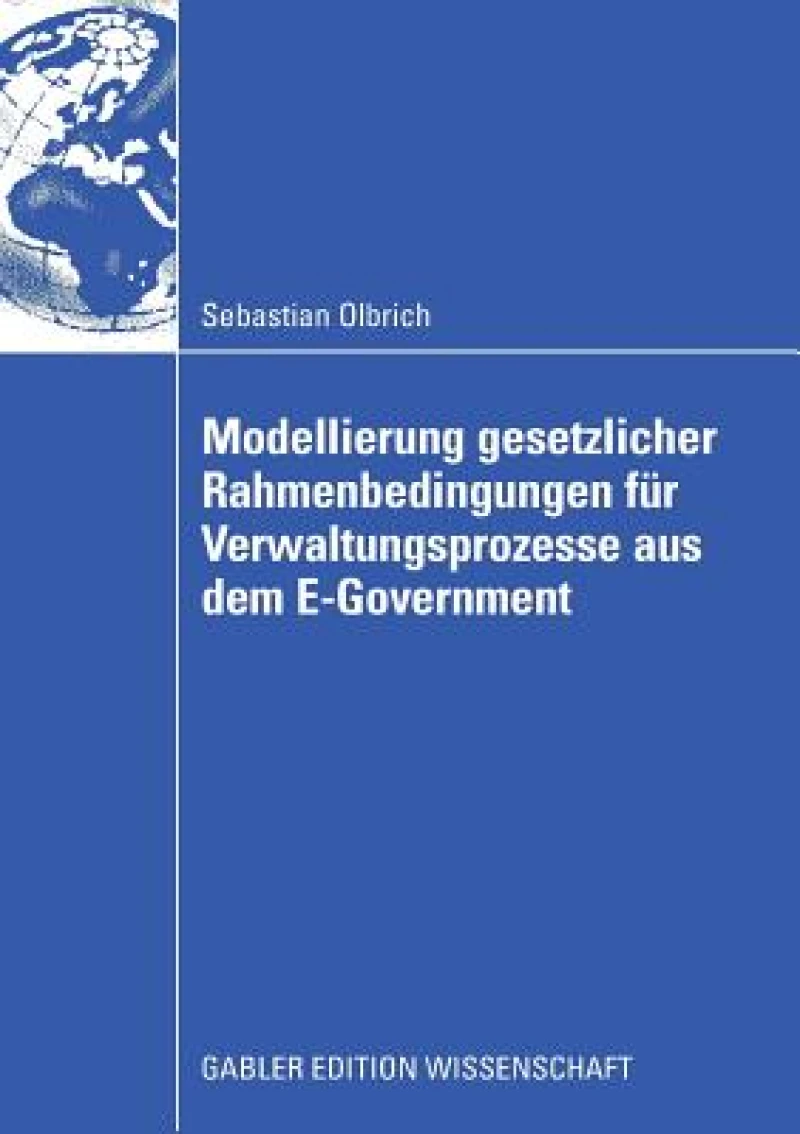 Modellierung gesetzlicher Rahmenbedingungen für Verwaltungsprozesse aus dem E-Government