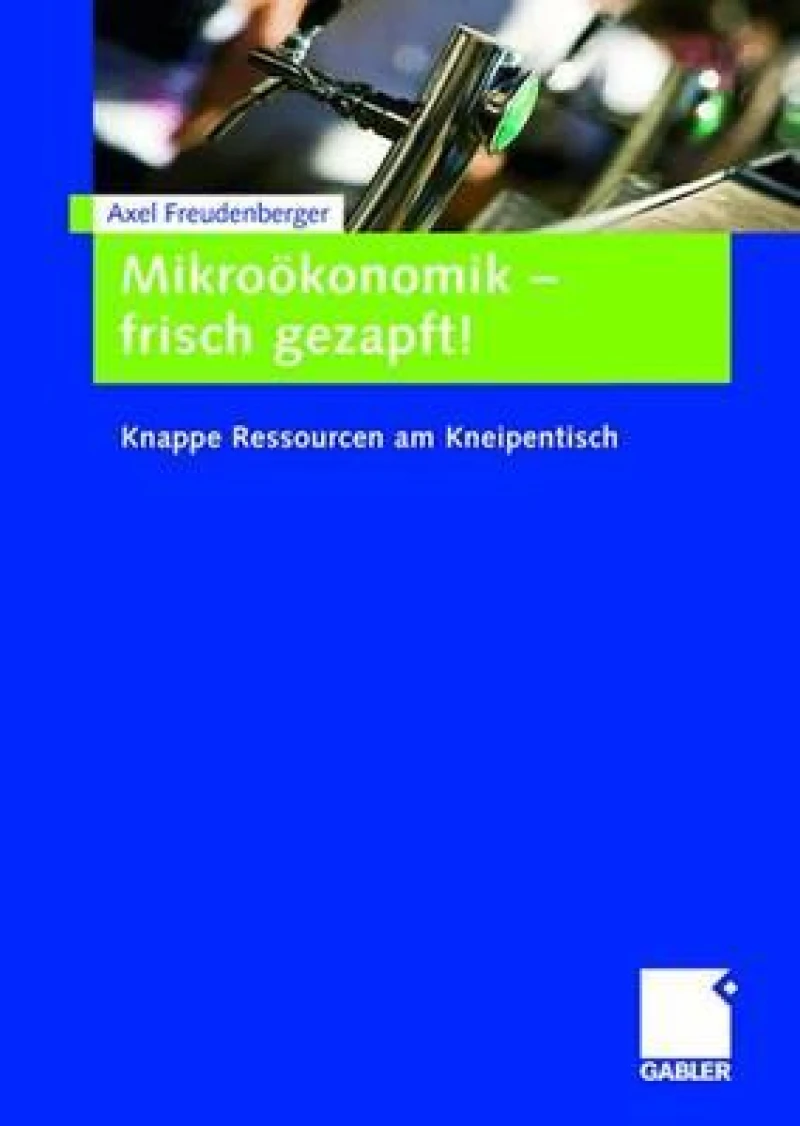 Mikrookonomik - frisch gezapft!